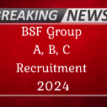 BSF Group A B C Recruitment 2024